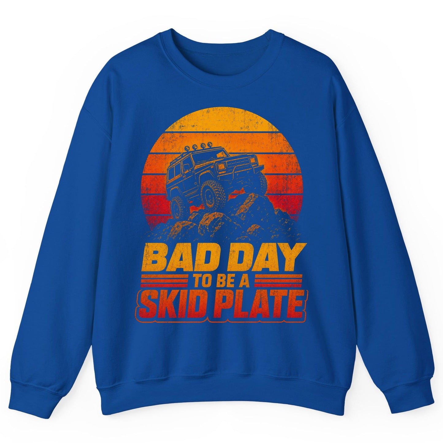 Bad Day to Be a Skid Plate Funny Off-Roading Sweatshirt - product mockup - Royal
