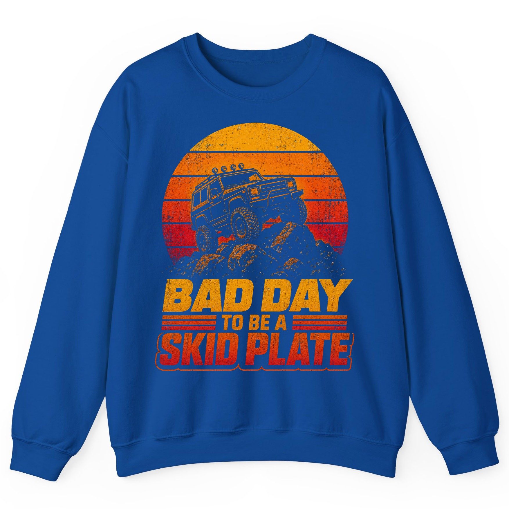 Bad Day to Be a Skid Plate Funny Off-Roading Sweatshirt - product mockup - Royal