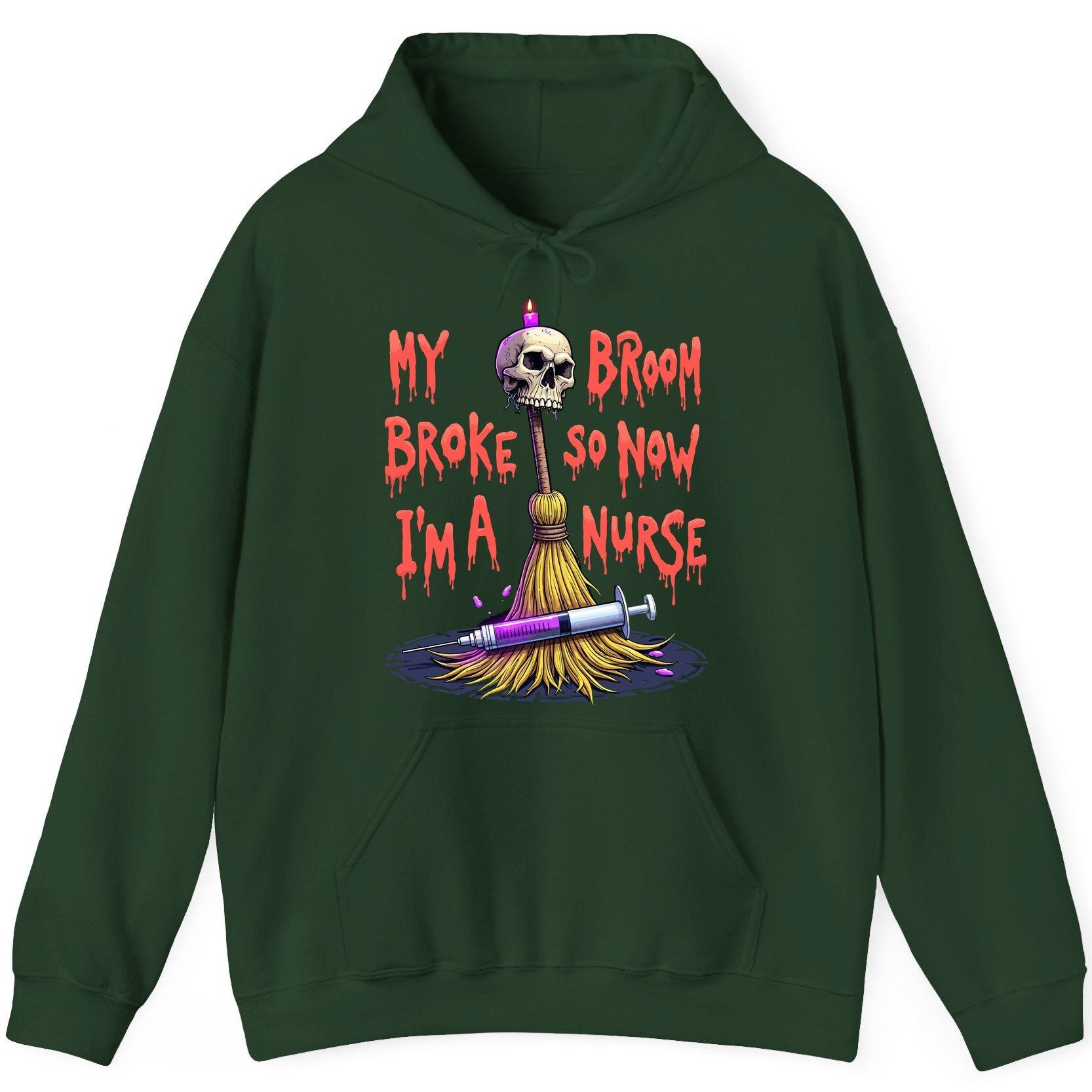My Broom Broke So Now I'm a Nurse Halloween nurse Hoodie Forest Green product mockup