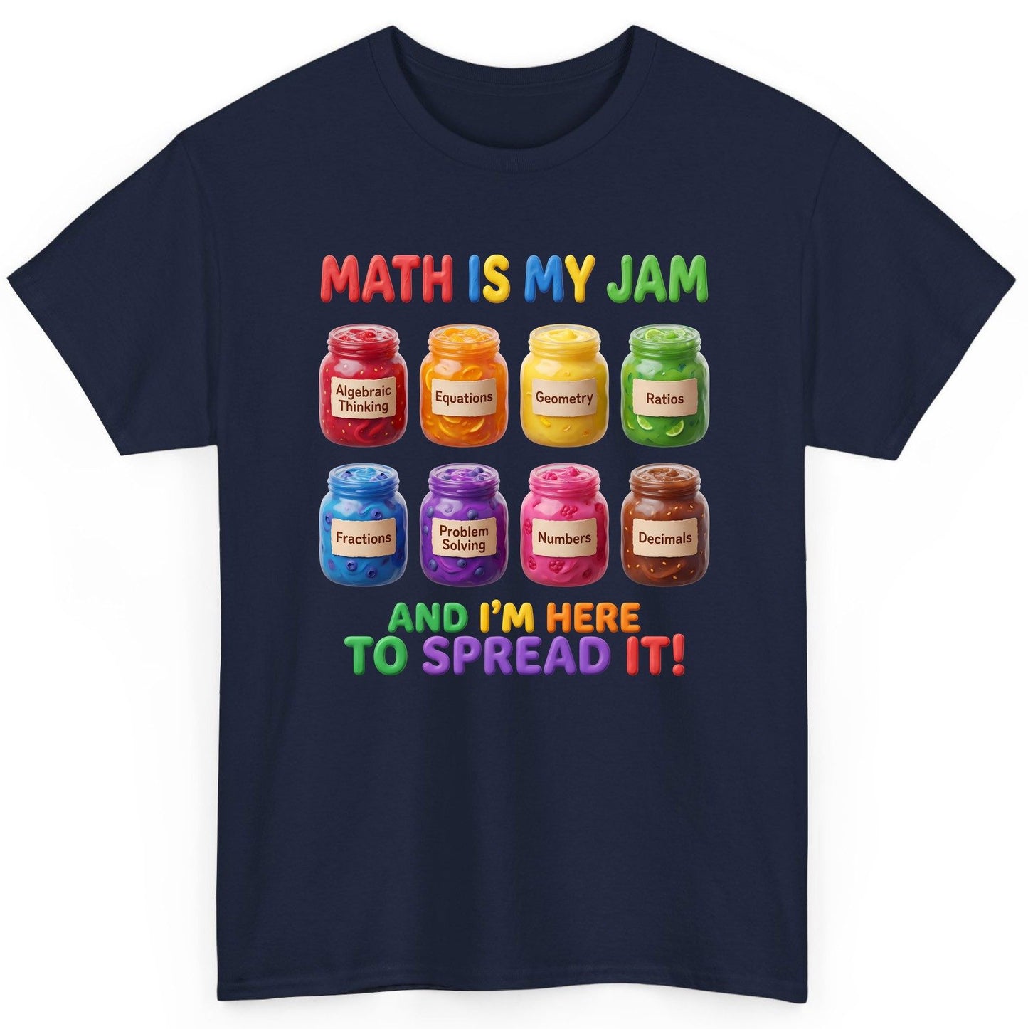 Math Is My Jam and I'm Here to Spread It! mathematics T-Shirt Navy product mockup