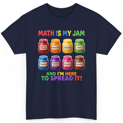 Math Is My Jam and I'm Here to Spread It! mathematics T-Shirt Navy product mockup