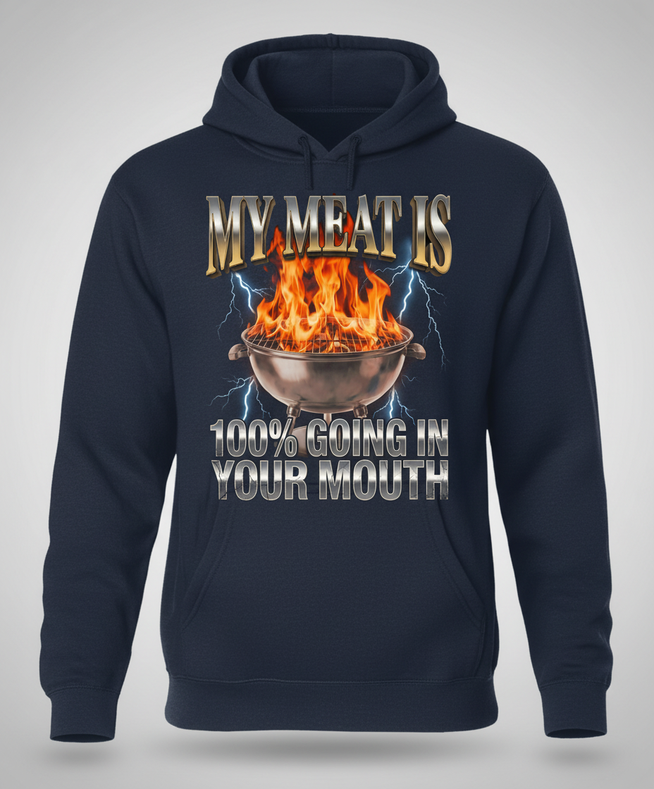 Funny BBQ Grilling My Meat Is Going In Your Mouth Hoodie - Navy