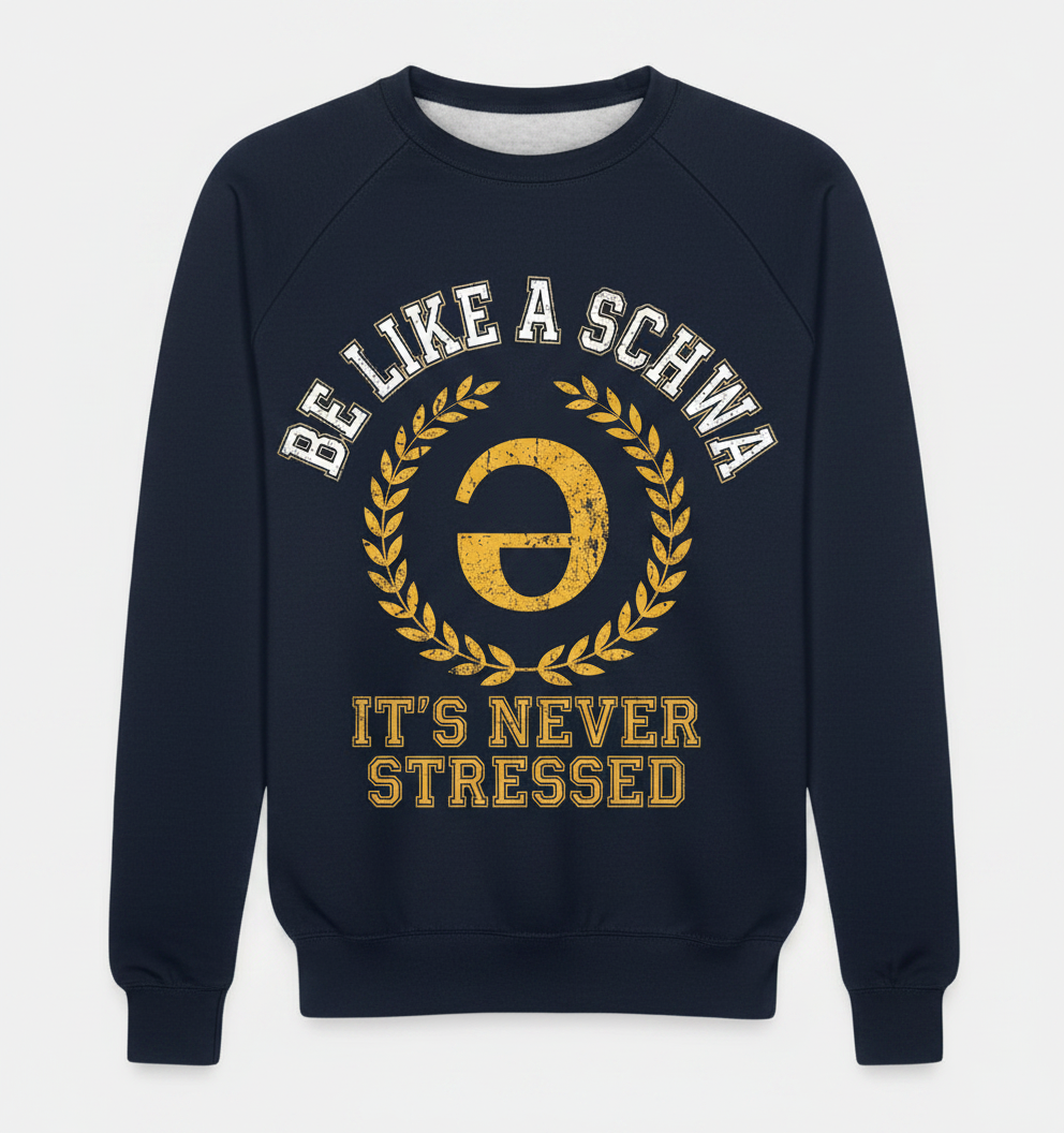 Be Like A Schwa Funny Linguistics Pun Design Sweatshirt - Navy