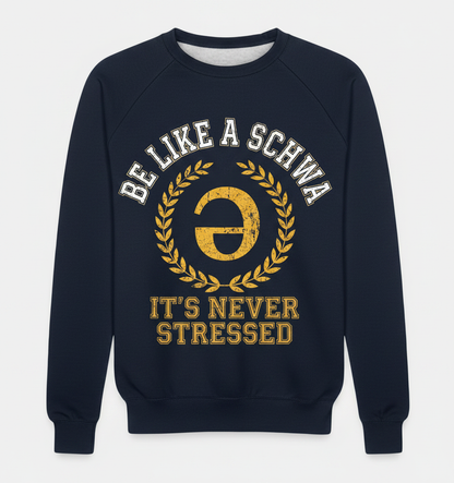 Be Like A Schwa Funny Linguistics Pun Design Sweatshirt - Navy