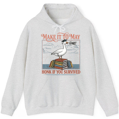 Make It to May Honk If You Survived Funny Student Goose Hoodie - product mockup - Ash