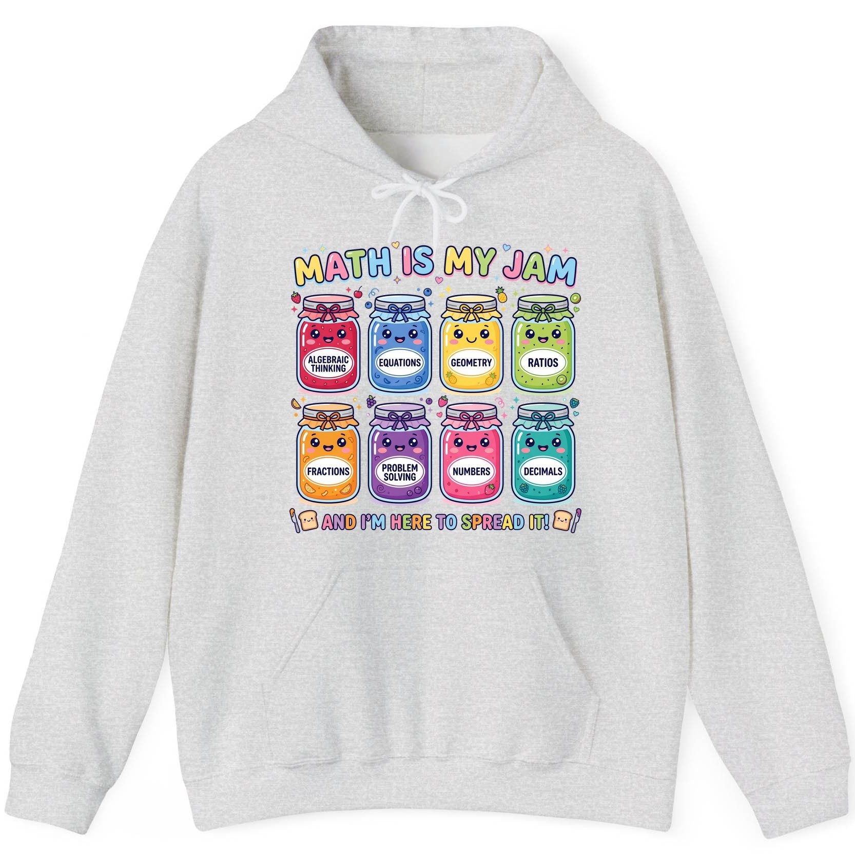Math Is My Jam and I'm Here to Spread It! math teacher Hoodie Ash product mockup