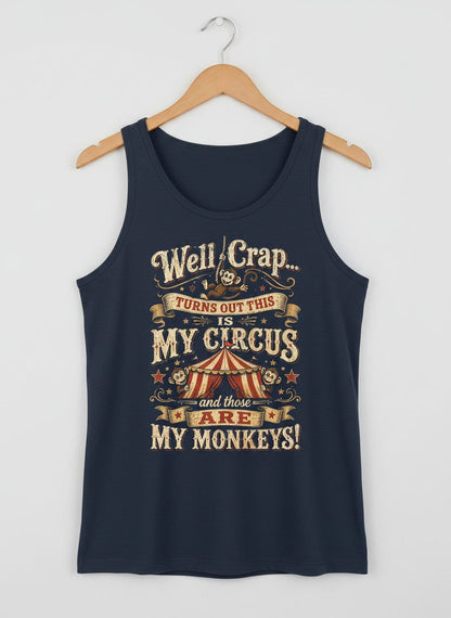 Turns Out This Is MY CIRCUS and Those Are MY Monkeys Tank Top - product mockup - Navy