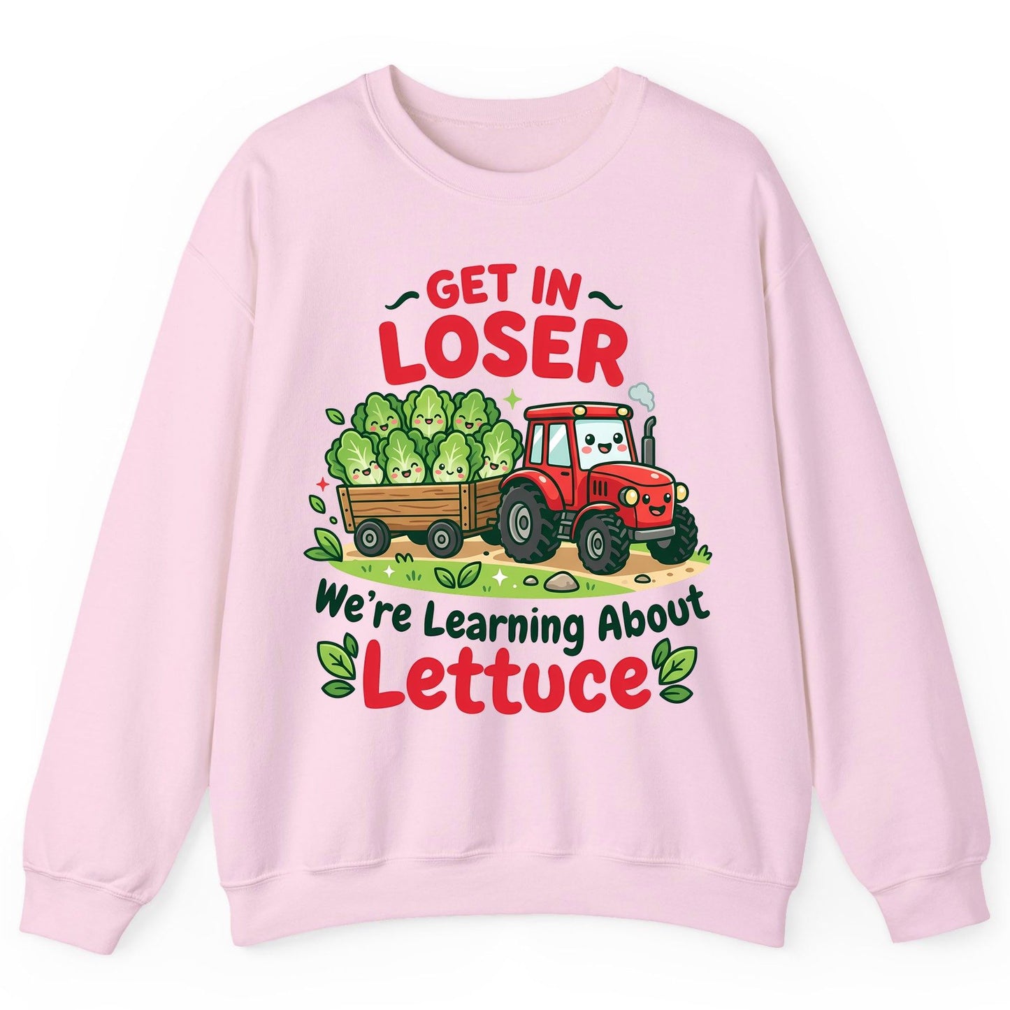 GET IN LOSER We're Learning About Lettuce Funny Farming Sweatshirt - product mockup - Light Pink