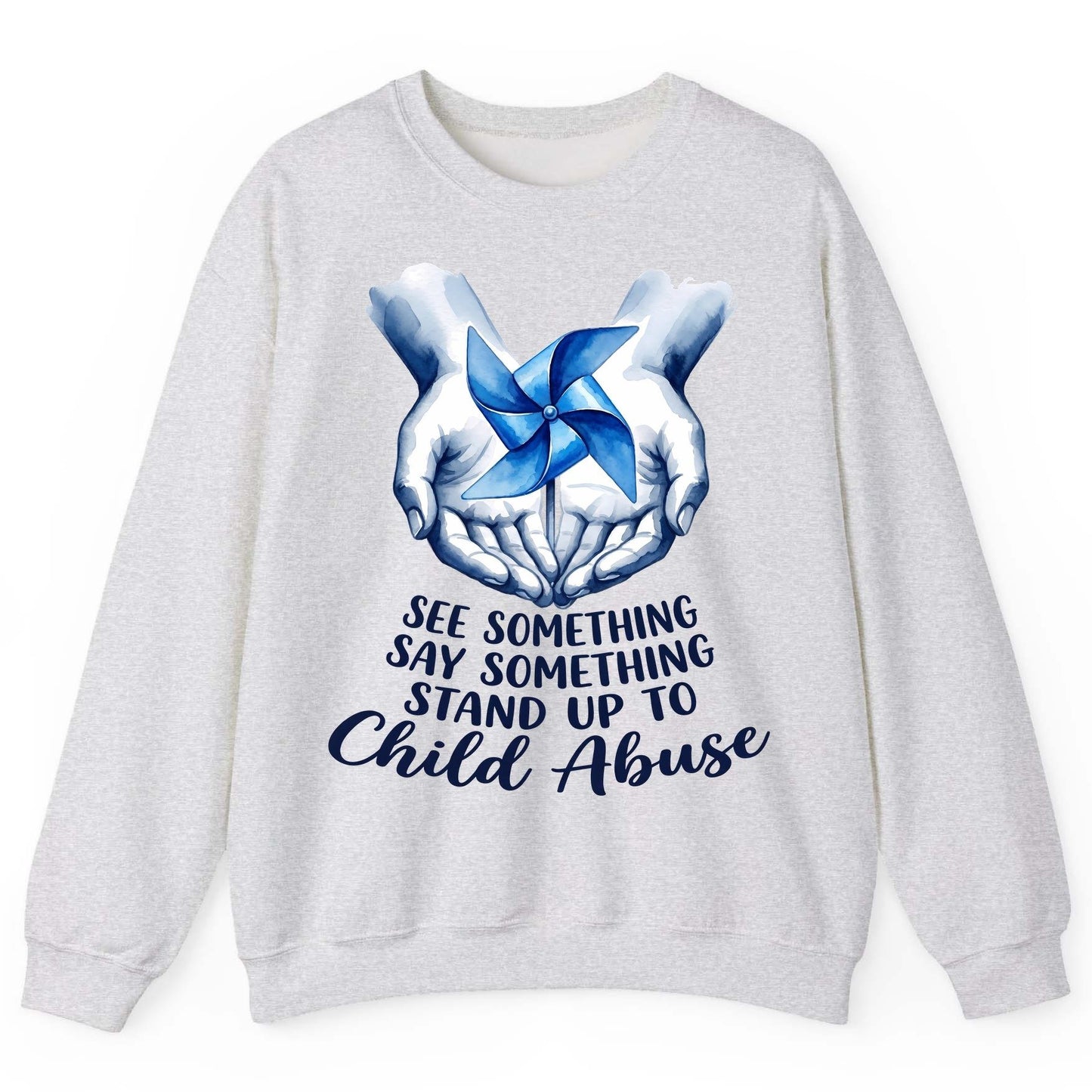 SEE Something SAY Something STAND UP TO Child Abuse Sweatshirt - product mockup - Ash