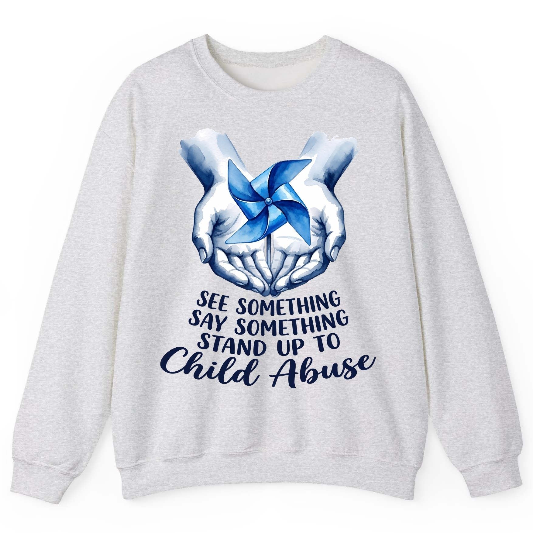 SEE Something SAY Something STAND UP TO Child Abuse Sweatshirt - product mockup - Ash