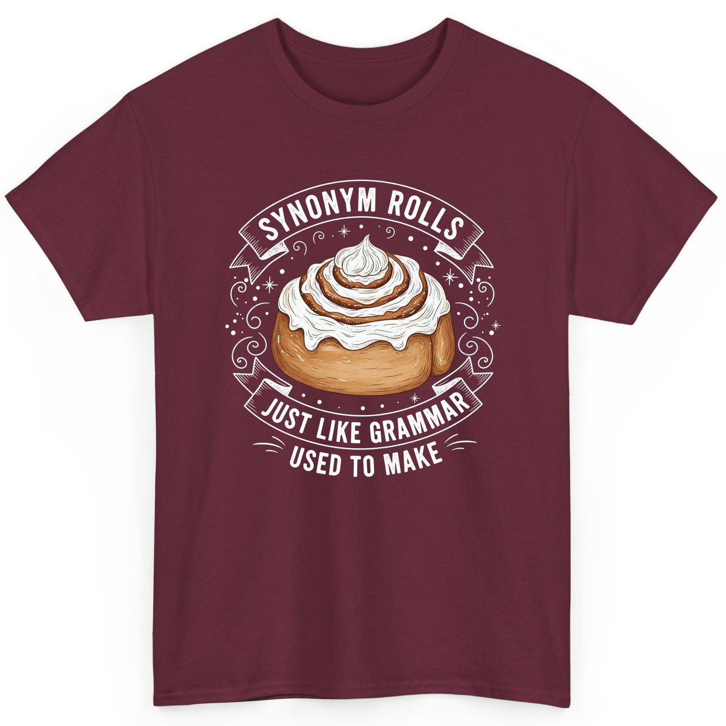 Synonym Rolls Just Like Grammar Used to Make grammar pun T-Shirt Maroon product mockup