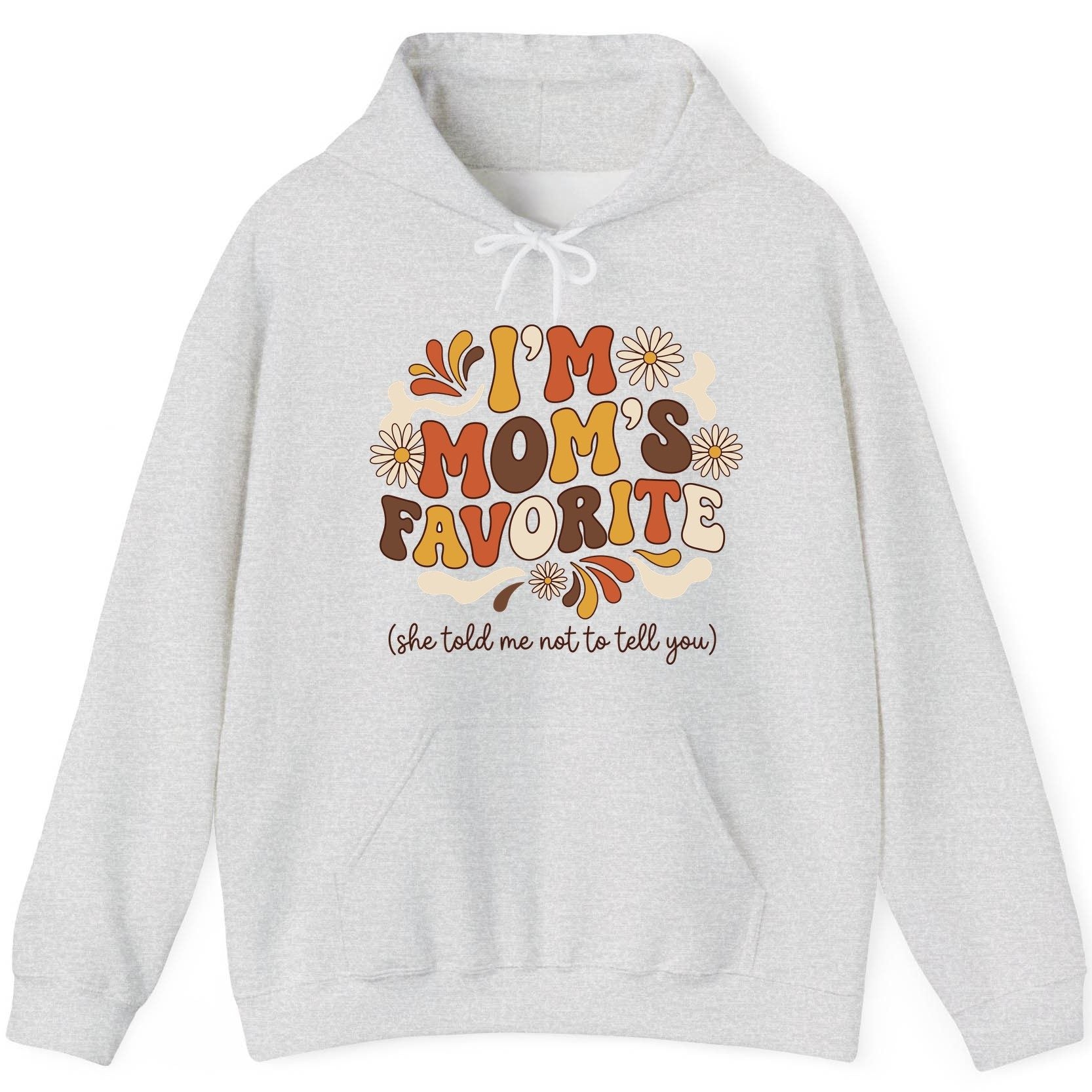 I'm Mom's Favorite (She Told Me Not to Tell You) favorite child Hoodie Ash product mockup