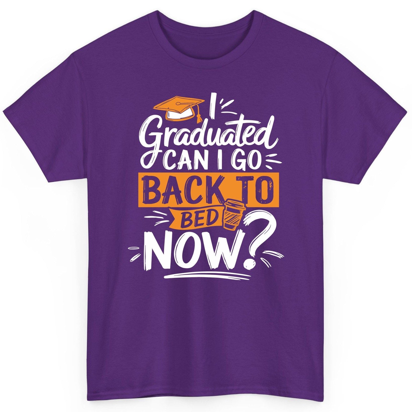 I Graduated Can I Go Back to Bed Now Funny Graduation T-Shirt - product mockup - Purple