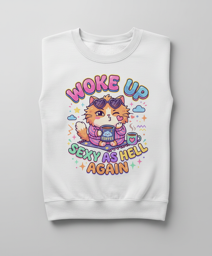 Woke Up Sexy As Hell Again Cute Cat Sweatshirt - White
