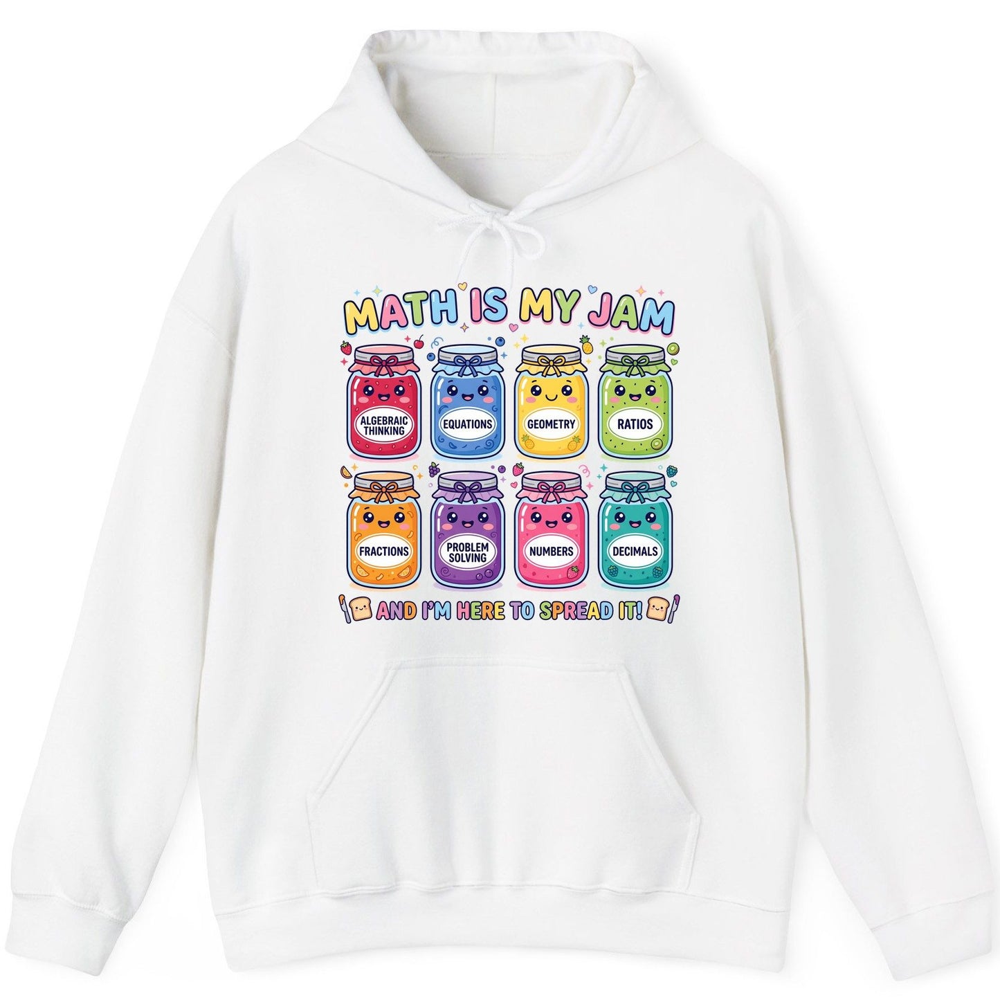 Math Is My Jam and I'm Here to Spread It! math teacher Hoodie White product mockup
