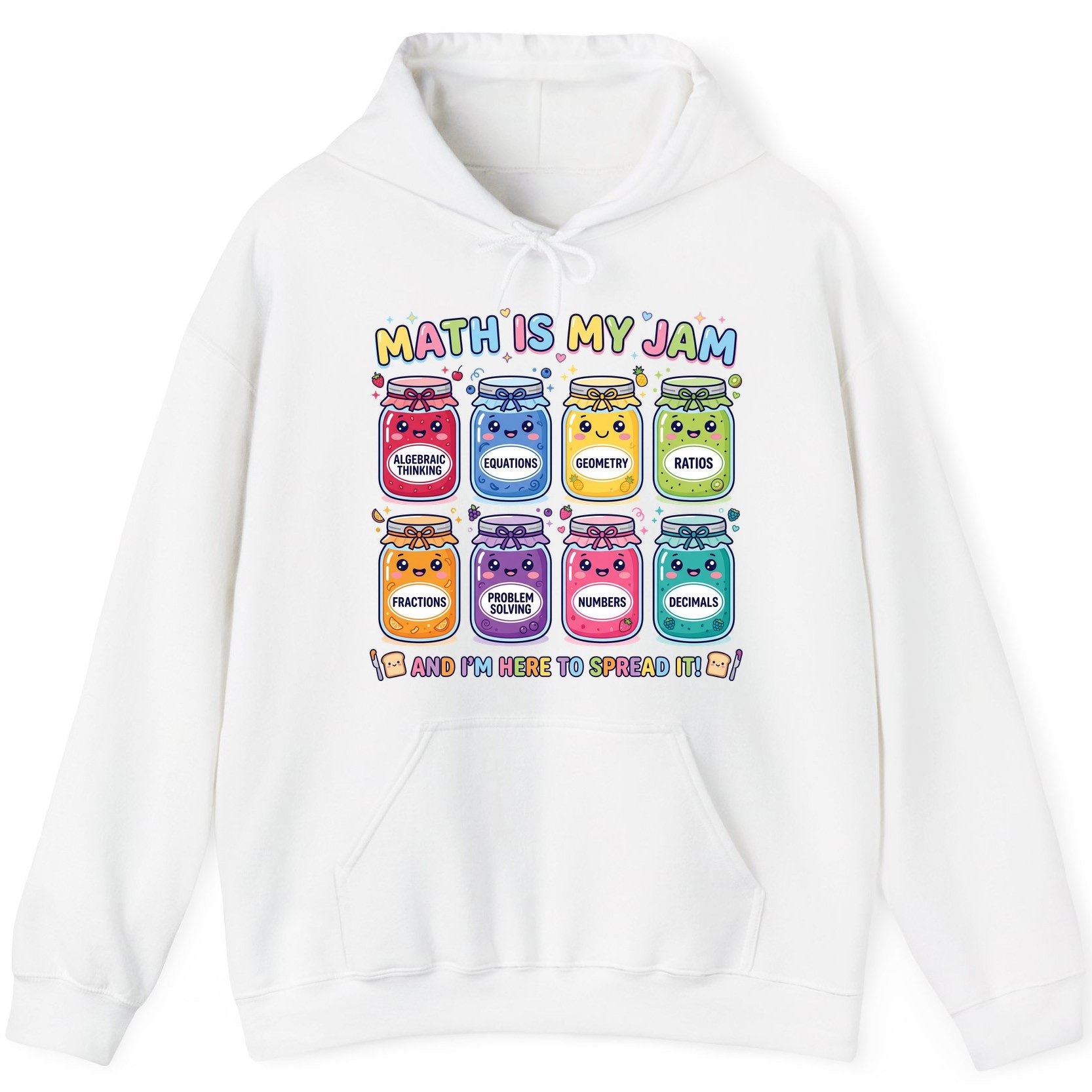 Math Is My Jam and I'm Here to Spread It! math teacher Hoodie White product mockup