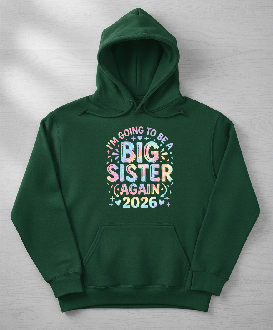 I'm Going To Be A Big Sister Again 2026 Tie-Dye Announcement Hoodie - Forest Green
