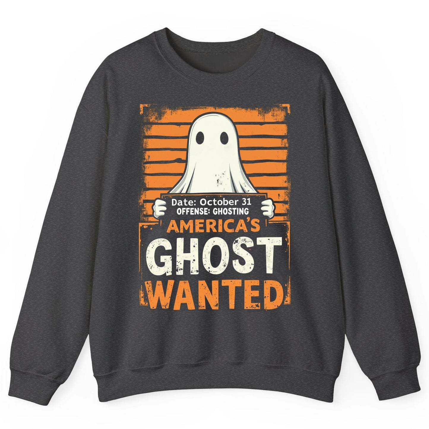 Date October 31 Offense Ghosting America's Ghost Wanted ghost Sweatshirt Dark Heather product mockup