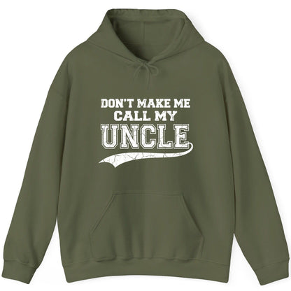 Don't Make Me Use My Uncle Voice uncle Hoodie Military Green product mockup