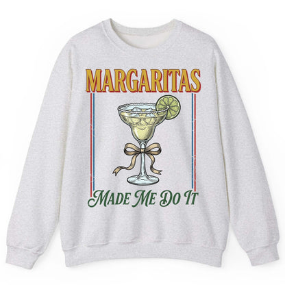Margaritas Made Me Do It Funny Margarita Lovers Sweatshirt - product mockup - Ash