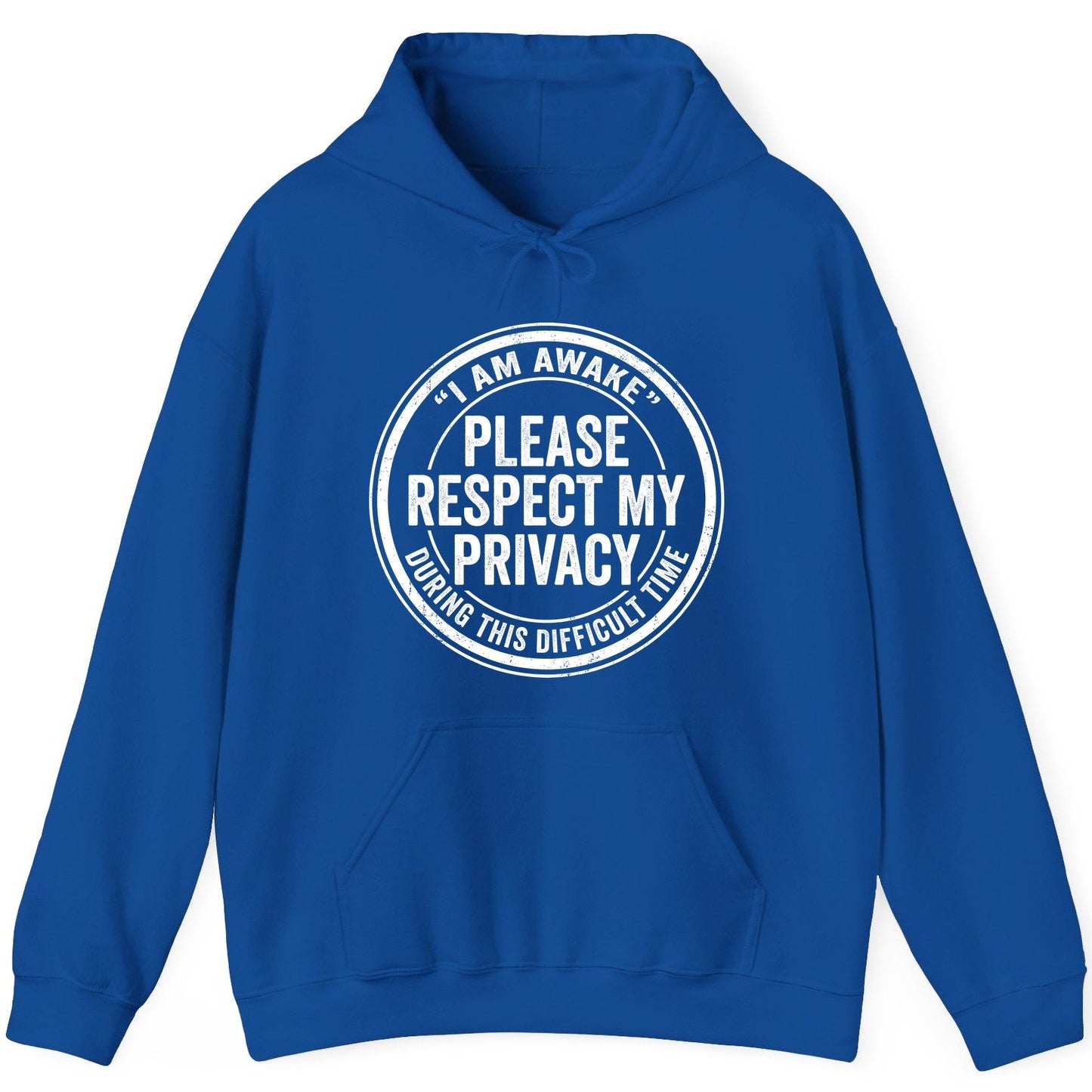 I Am Awake Please Respect My Privacy During This Difficult Time sarcastic humor Hoodie Royal product mockup