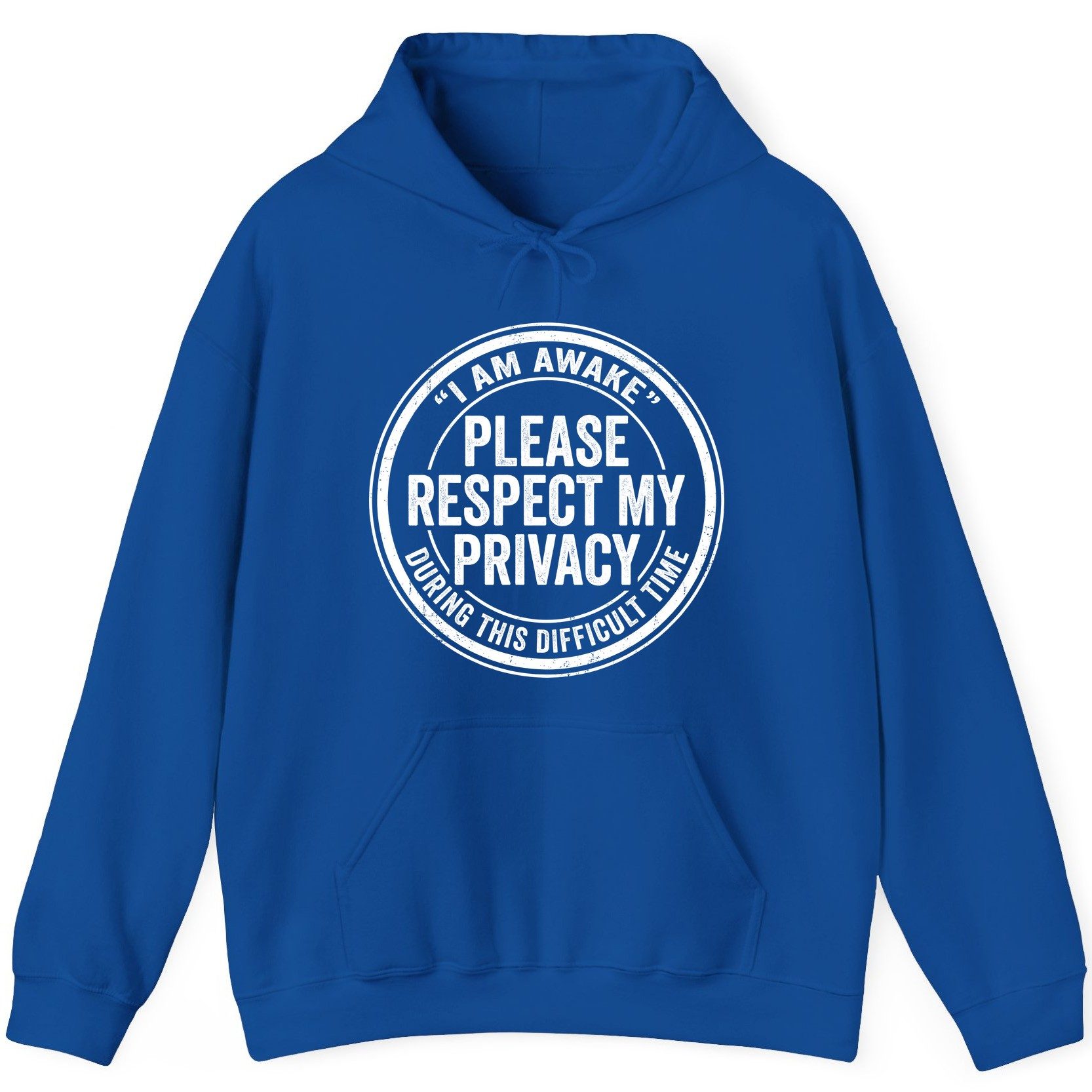 I Am Awake Please Respect My Privacy During This Difficult Time sarcastic humor Hoodie Royal product mockup