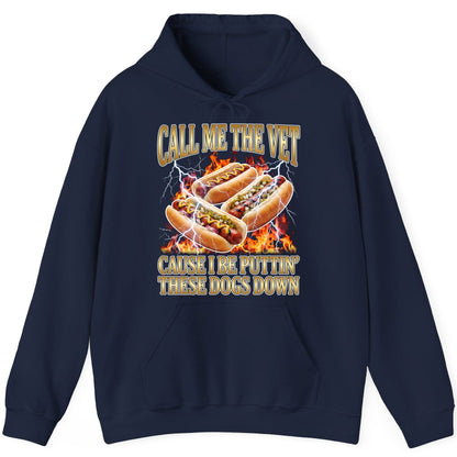 Call Me the Vet Cause I Be Puttin' These Dogs Down hot dogs Hoodie Navy product mockup