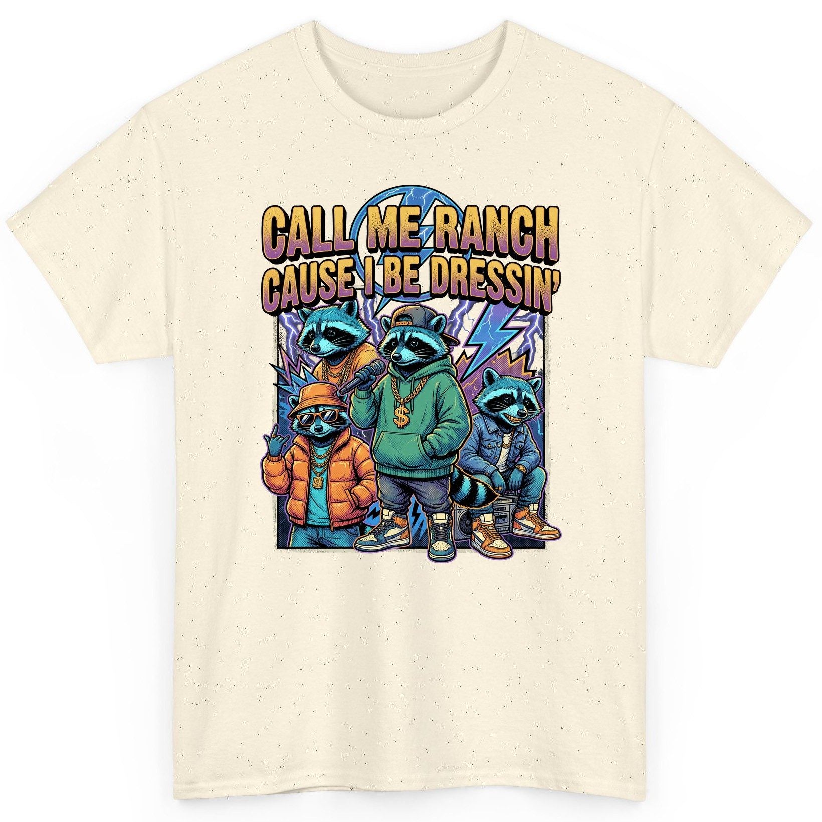 Call Me Ranch Cause I Be Dressin' raccoons T-Shirt Natural product mockup