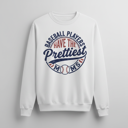 Baseball Players Have The Prettiest Moms Funny Sports Mom Design Sweatshirt - White