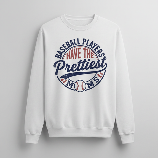 Baseball Players Have The Prettiest Moms Funny Sports Mom Design Sweatshirt - White