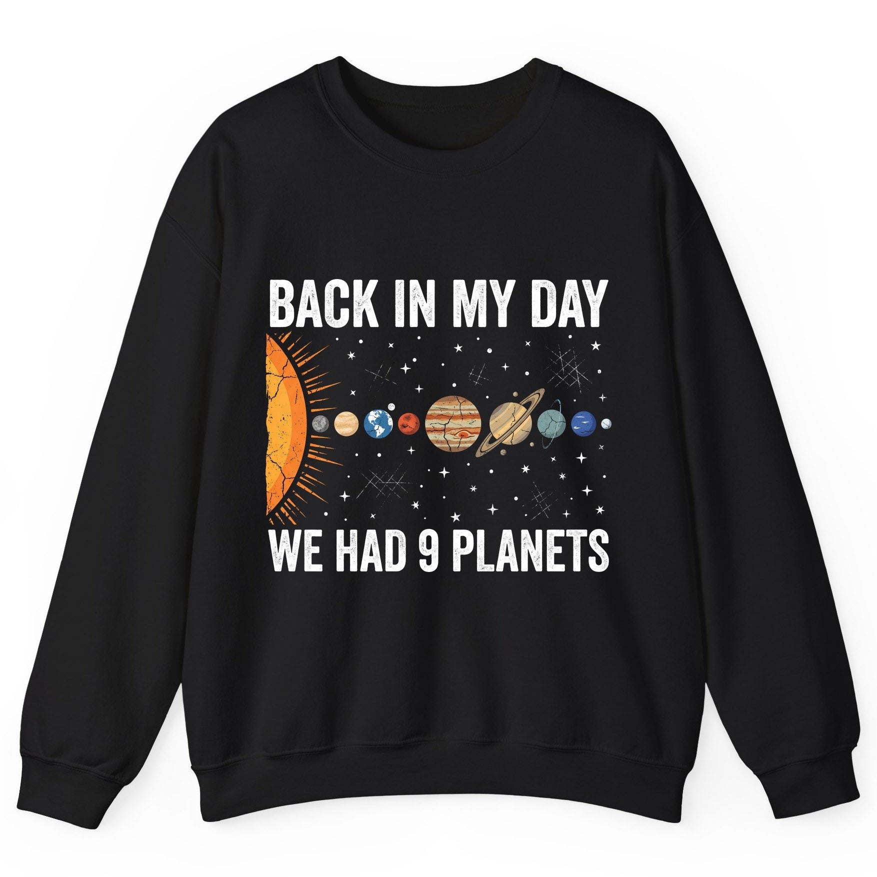 Back in My Day We Had 9 Planets solar system Sweatshirt Black product mockup