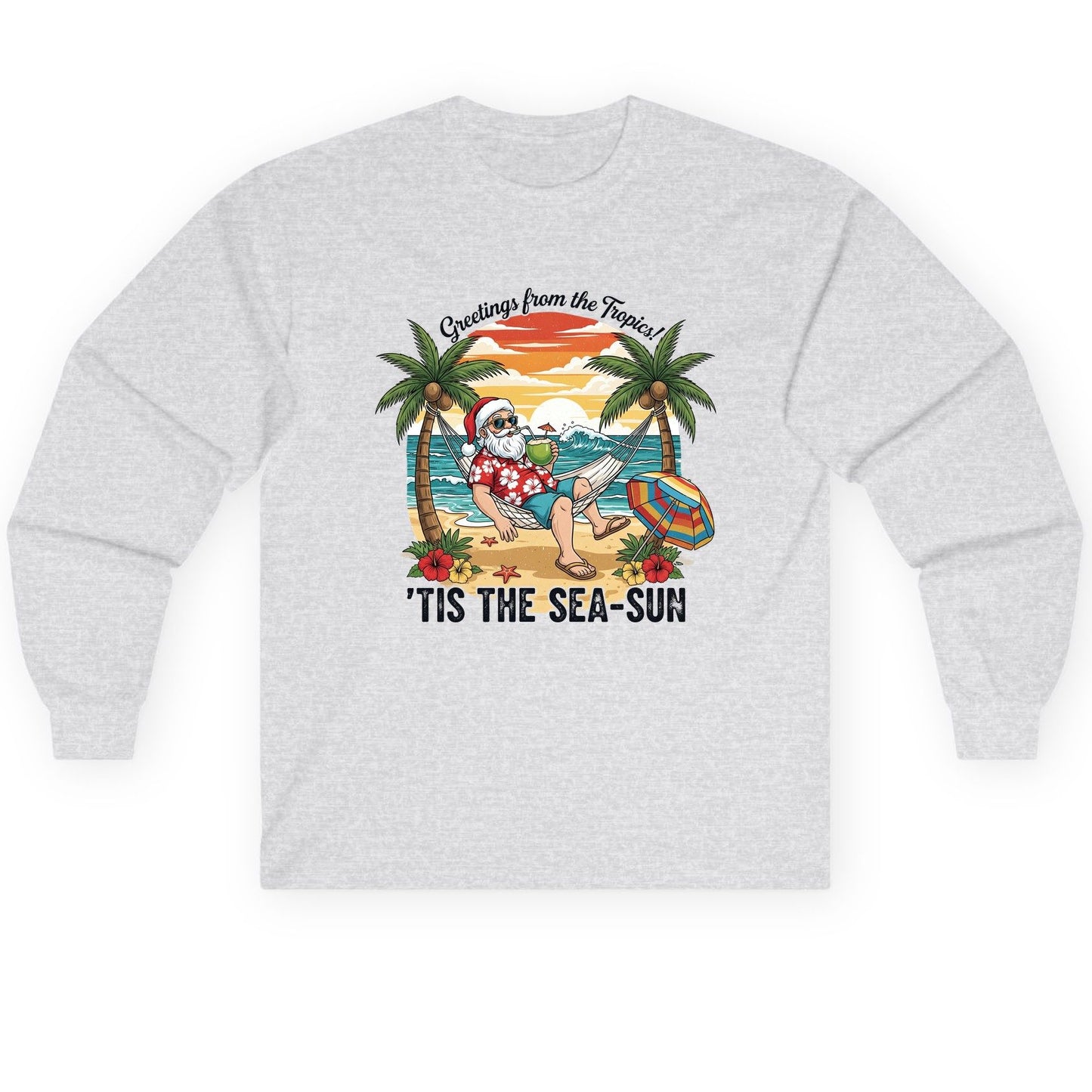 Greetings from the Tropics 'Tis the Sea-Sun santa claus on a tropical vacation Long Sleeve Tee Ash product mockup