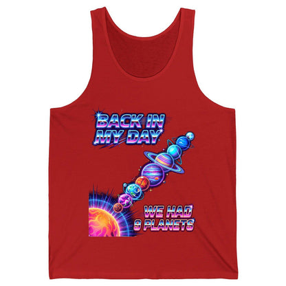 BACK IN MY DAY WE HAD 9 Planets Funny Solar System Tank Top - product mockup - Red