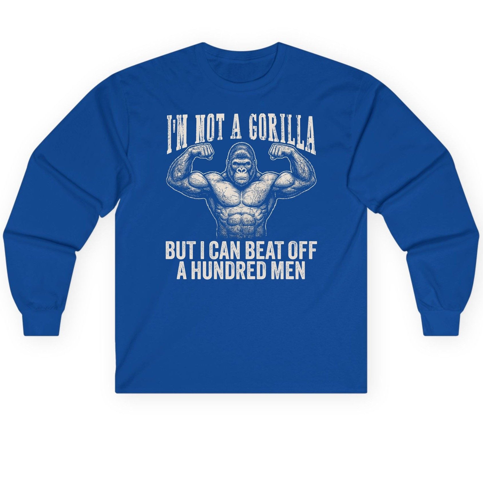 I'm Not a Gorilla but I Can Beat Off a Hundred Men gorilla Long Sleeve Tee Royal product mockup