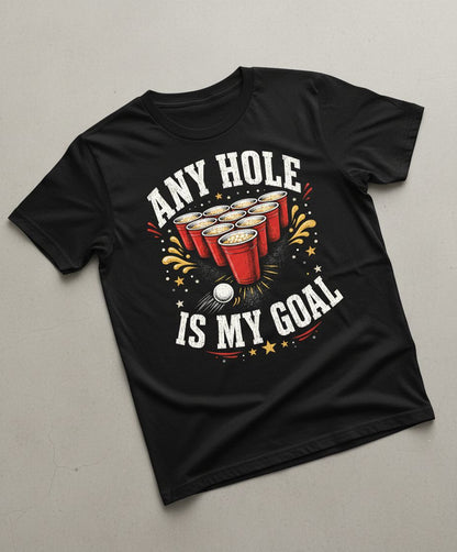 Any Hole Is My Goal Funny Beer Pong T-Shirt - product mockup - Black
