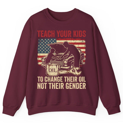 Teach Your Kids to Change Their Oil Not Their Gender car mechanic Sweatshirt Maroon product mockup