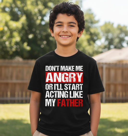 Don't Make Me Angry or I'll Start Acting Like My Father dad humor Youth T-Shirt Black lifestyle mockup