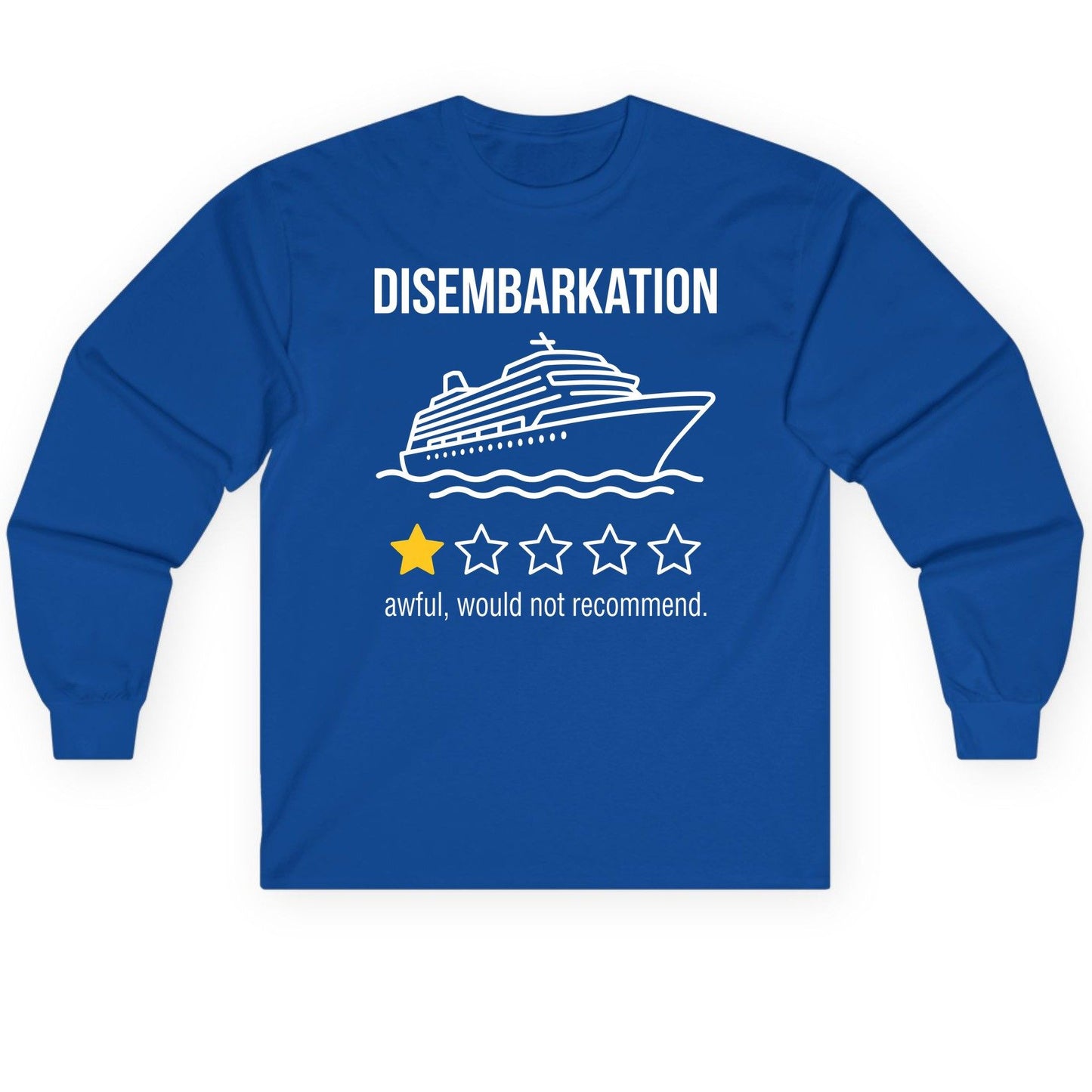 Disembarkation Awful, Would Not Recommend cruise ship humor Long Sleeve Tee Royal product mockup