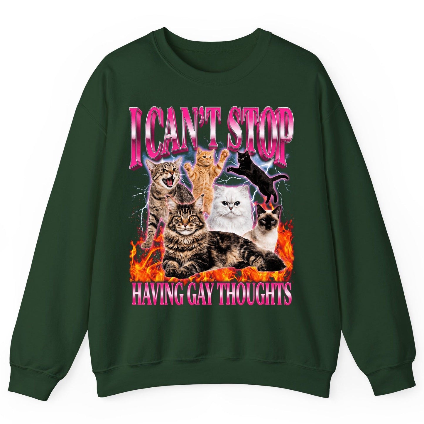 I Can't Stop Having Gay Thoughts cats Sweatshirt Forest Green product mockup