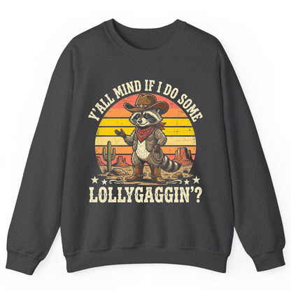 Y'ALL MIND IF I DO SOME Lollygaggin' Funny Cowboy Raccoon Sweatshirt - product mockup - Dark Heather
