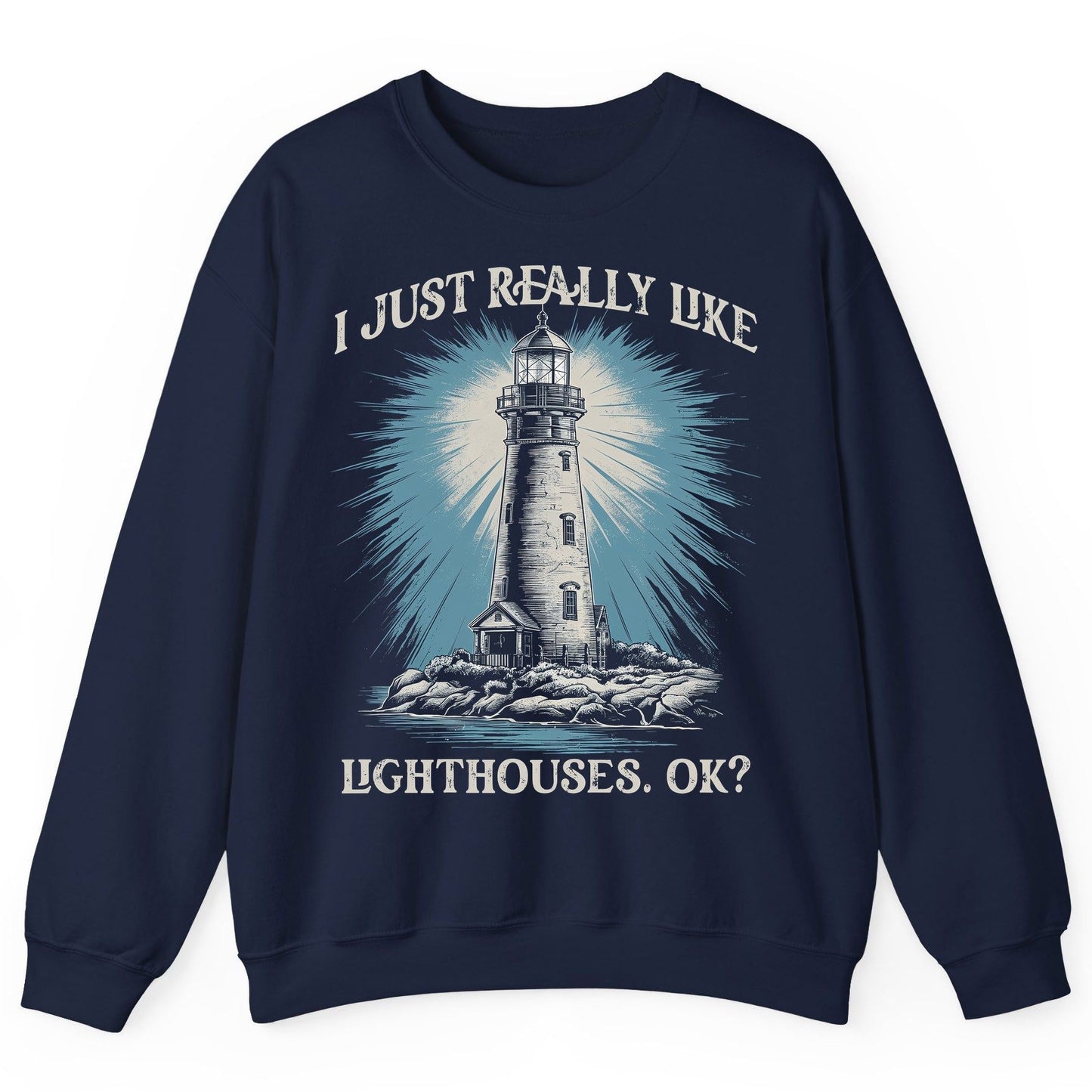 I Just Really Like Lighthouses, Ok? lighthouse Sweatshirt Navy product mockup