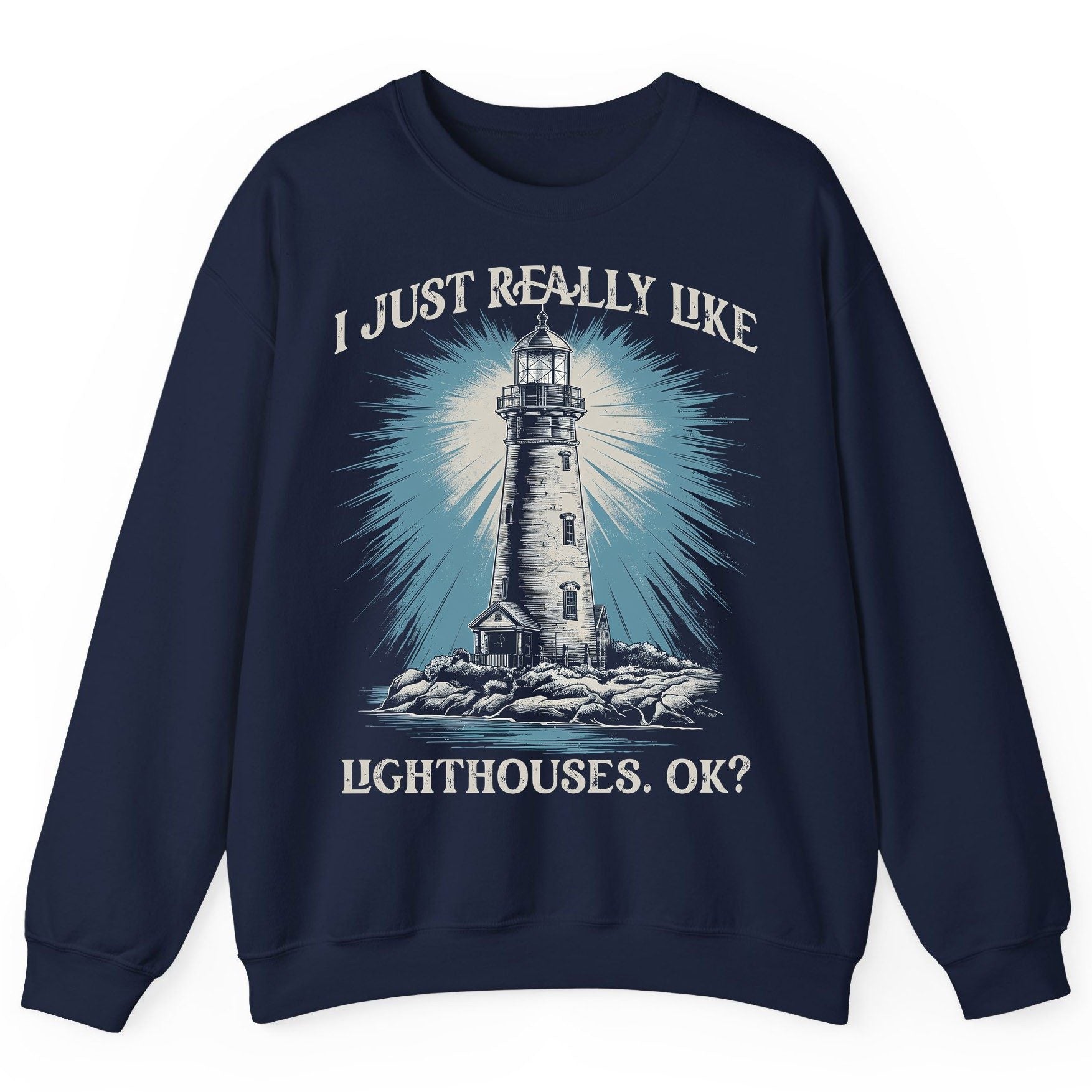 I Just Really Like Lighthouses, Ok? lighthouse Sweatshirt Navy product mockup