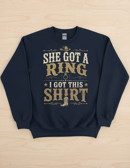 SHE GOT a RING I GOT THIS SHIRT Funny Bachelor Party Sweatshirt - product mockup - Navy