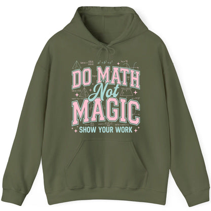 Do Math Not Magic Show Your Work Retro Teachers Hoodie - product mockup - Military Green