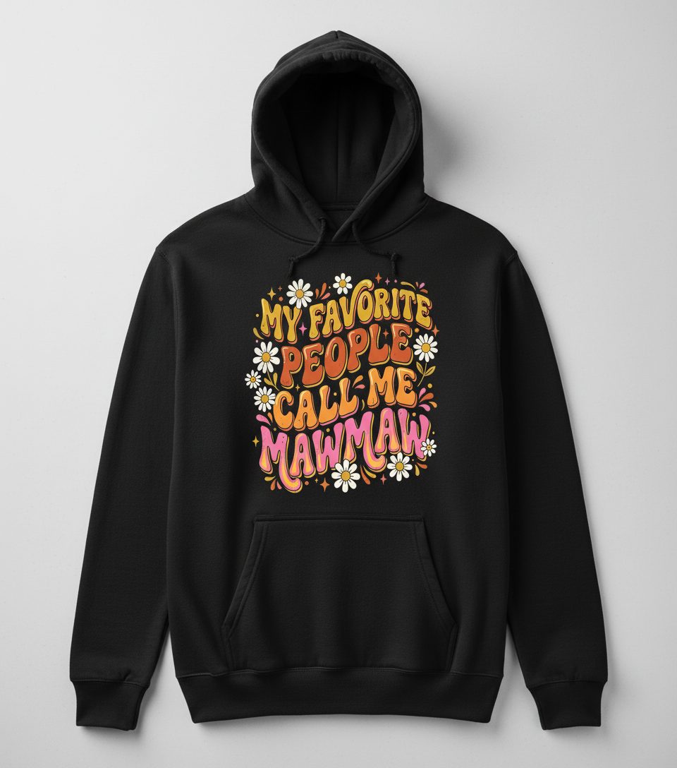 MY Favorite PEOPLE CALL ME MAWMAW Retro Grandma Hoodie - product mockup - Black