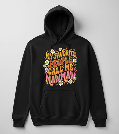 MY Favorite PEOPLE CALL ME MAWMAW Retro Grandma Hoodie - product mockup - Black