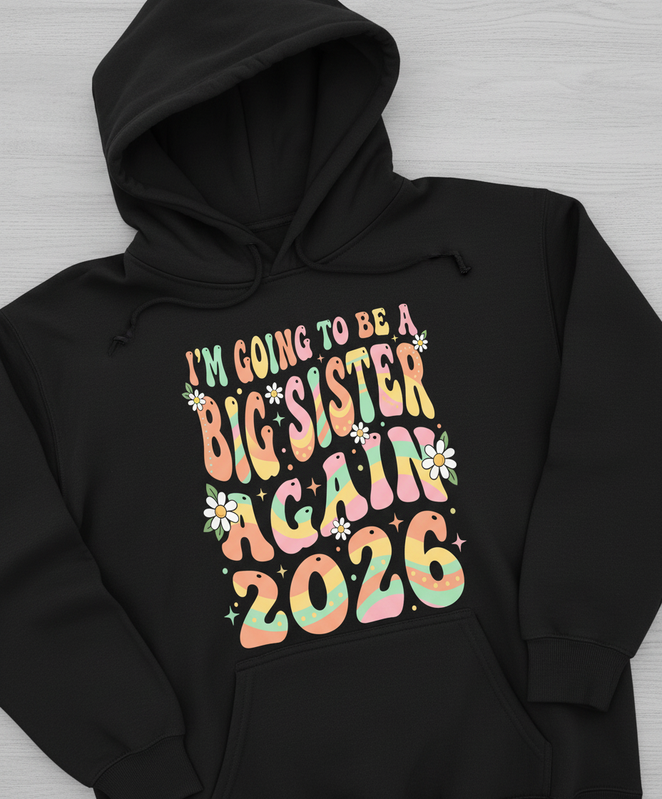 I'm Going To Be A Big Sister Again 2026 Groovy Retro Announcement Hoodie - Black