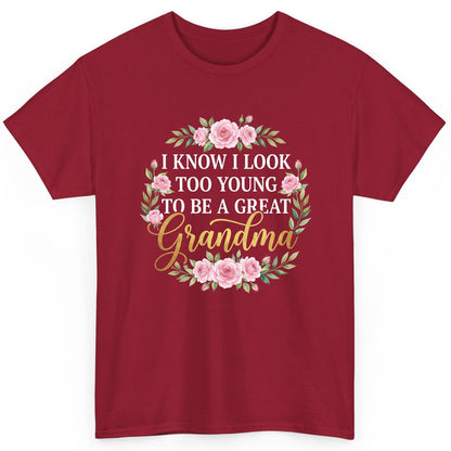 I KNOW I LOOK TOO YOUNG TO BE a GREAT Grandma T-Shirt - product mockup - Cardinal Red