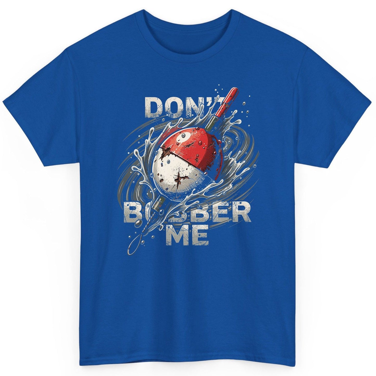 Don't Bobber Me fishing T-Shirt Royal product mockup