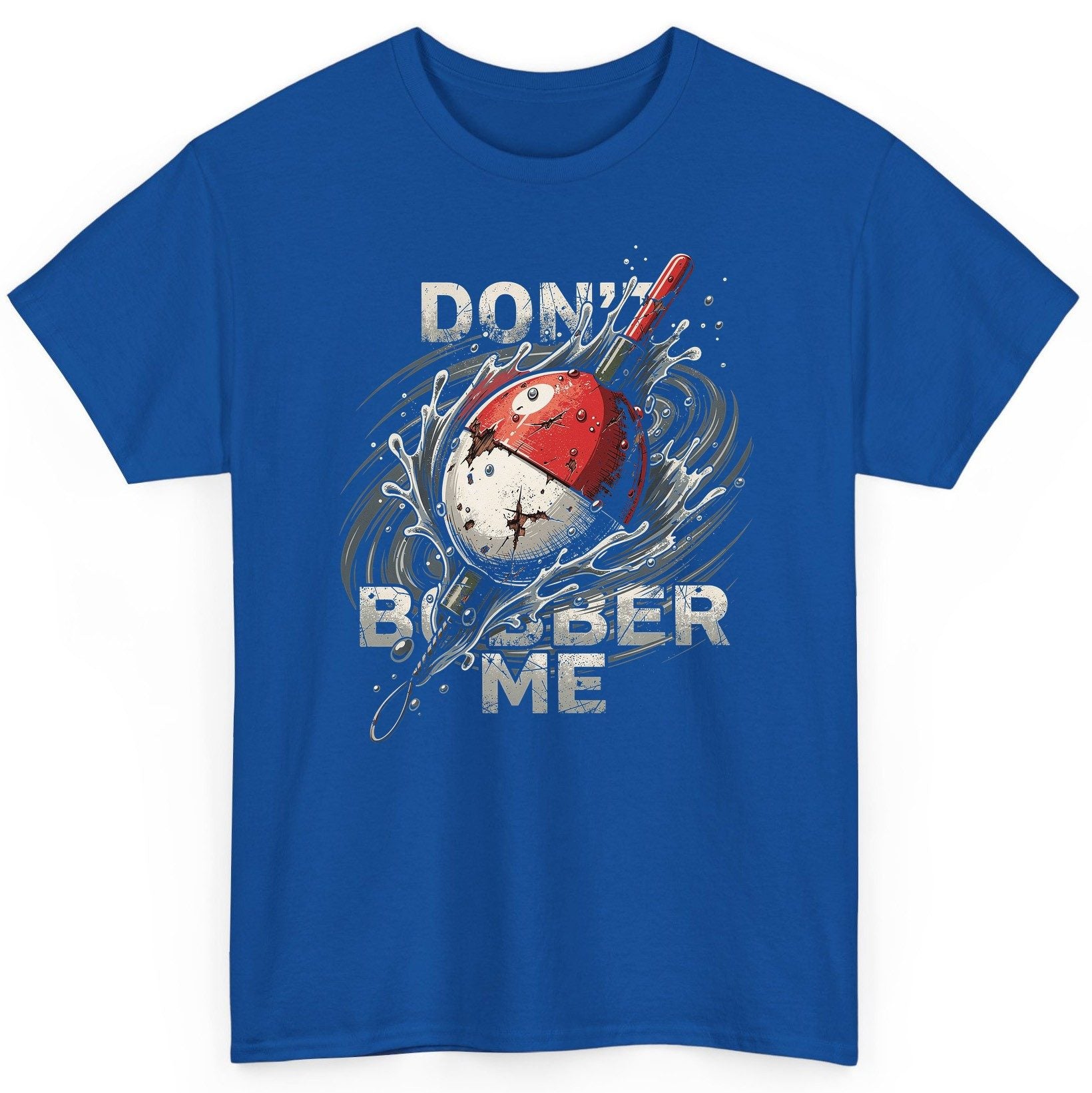 Don't Bobber Me fishing T-Shirt Royal product mockup